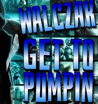 Walczak - Get To Pumpin 2017
