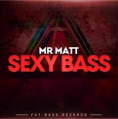 Mr Matt - Sexy Bass