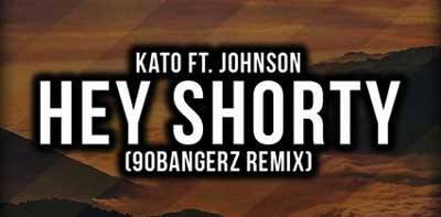 Kato ft. Johnson - Hey Shorty (90Bangerz Remix)