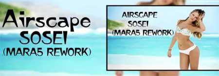 Airscape - Sosei (Mara5 Rework)