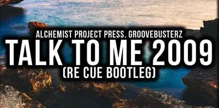 Alchemist Project press. Groovebusterz - Talk To Me 2009 (Re Cue Bootleg)