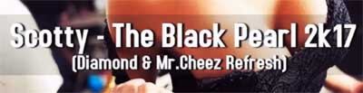 Scotty - The Black Pearl 2k17 (Diamond & Mr Cheez Refresh)
