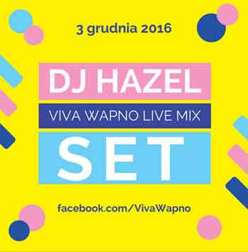 DJ Hazel, Viva Wapno - Mikołajki 03.12.2016