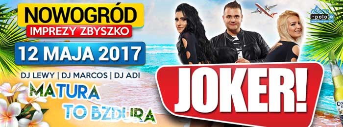 JOKER w Nowogrodzie 12.05.2017