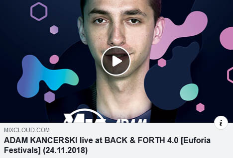 ADAM KANCERSKI live at BACK & FORTH 4.0 (Euforia Festivals) 24.11.2018