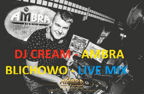 DJ CREAM AMBRA BLICHOWO DANCE STAGE LIVE MIX 09.02.2019