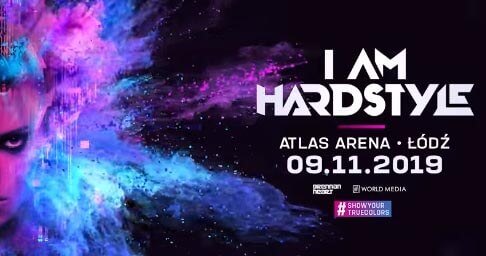 I Am Hardstyle 2019 - Poland (Atlas Arena)