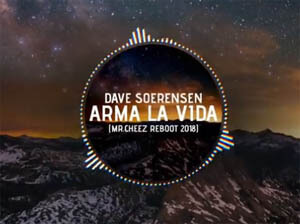 Dave Soerensen - Arma La Vida (Mr.Cheez Reboot 2018)