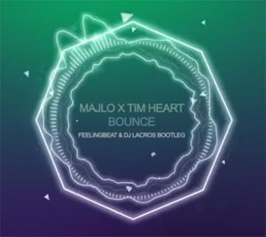 Majlo x Tim Heart - Bounce (FEELINGBEAT & DJ LACROS BOOTLEG)