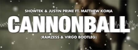Showtek & Justin Prime ft. Matthew Koma - Cannonball (Ramzess & Virgo BOOTLEG)