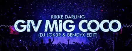 Rikke Darling - Giv Mig Coco (DJ JOK3R & Bendyx Edit)