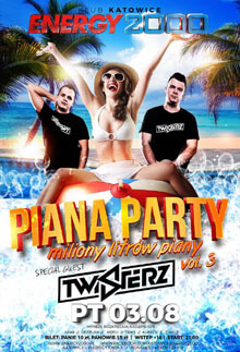 Energy 2000, Katowice - PIANA PARTY vol.3 - TWISTERZ (03.08.2018)