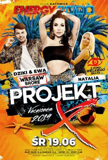 Energy 2000, Katowice - PROJECT X - DZIKI & EWA - NATALIA (Środa 19.06.2019)