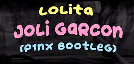 Lolita - Joli Garcon (P1NX Bootleg)