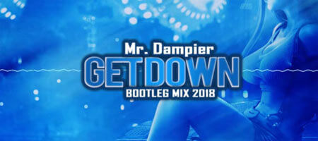 Mr.Dampier - Get Down 2018 (Bootleg Mix 2018)