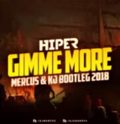 HI-PER - Gimme More (MERCUS & KJ BOOTLEG 2018)