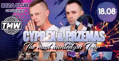 Przemas & Cyprex T.M.W - Ibiza Gwiździny 18.08.2018