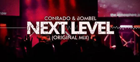 Conrado & Bombel - Next Level (Original Mix)