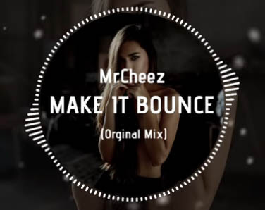Mr.Cheez - Make It Bounce (Original Mix)