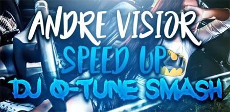 Andre Visior - Speed Up (DJ Q-Tune Smash)