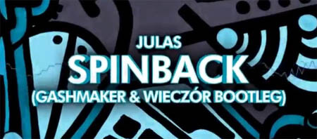 Julas - Spinback (Gashmaker & WieczÓr Bootleg)