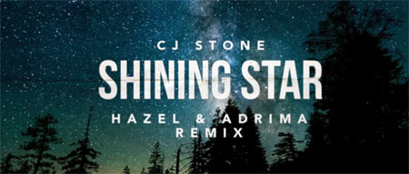 CJ Stone - Shining Star (Hazel & Adrima Remix)
