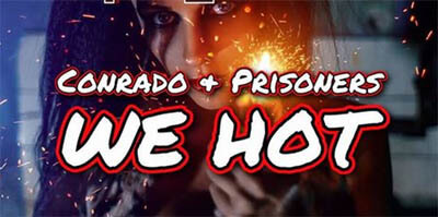 Conrado & Prisoners Show - We Hot (Original Mix)