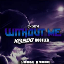 Eminem - Withouth Me (KORDO Bootleg 2018)