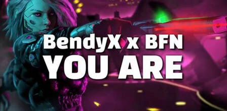 BendyX x BFN - YOU ARE (Original Mix)