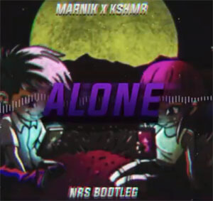 Marnik & KSHMR - Alone (NRS Bootleg)