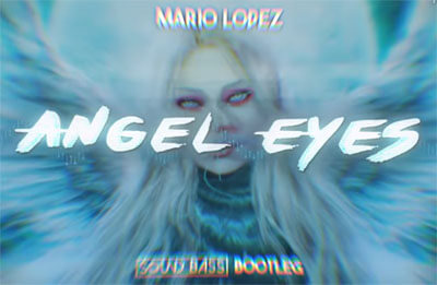 MARIO LOPEZ - ANGEL EYES (SOUND BASS 2020 Bootleg)