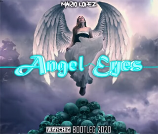 Mario Lopez - Angel Eyes (WANCHIZ Bootleg 2020)