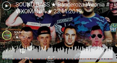 SOUND BASS - Banderoza Witonia - VIXOMANIA (23.11.2019)