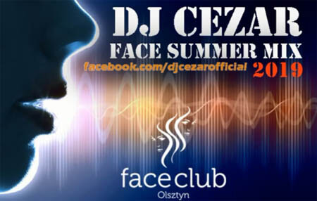 Dj Cezar - Face Summer Mix 2019