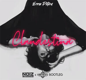 Emma Peters - Clandestina (NoizBasses X FunkyBeatz Bootleg)