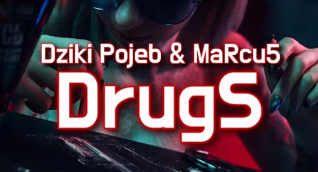 Dziki Pojeb & MaRcu5 - DrugS (Original Mix 2020)