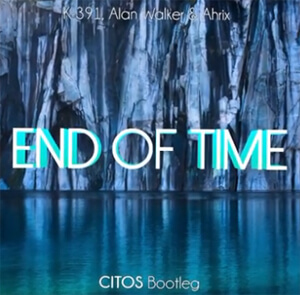 K-391, Alan Walker & Ahrix - End of Time (Citos Bootleg)