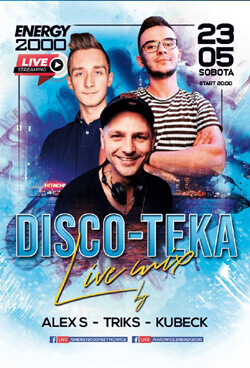 Energy 2000, Katowice - DISCO-TEKA - Alex S, Triks, Kubeck (23.05.2020)