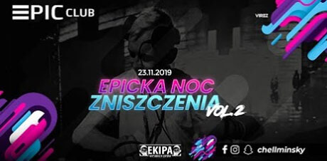 Epic Club, Bydgoszcz - CHELLMINSKY (23.11.2019)