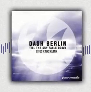 Dash Berlin - Till The Sky Falls Down (Citos x NRS Remix)