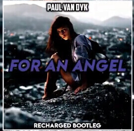 Paul Van Dyk - For An Angel 2K20 (ReCharged Bootleg)