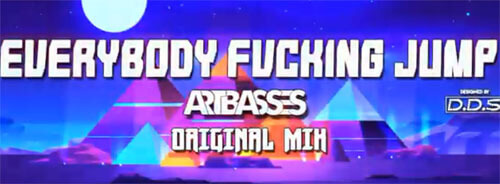 ARTBASSES - Everybody F*cking Jump (Orginal Mix)