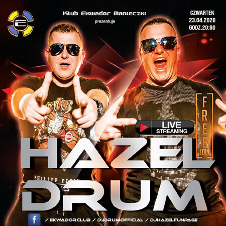 DJ HAZEL & DJ DRUM - LIVE STREAMING (ON AIR FACEBOOK) Ekwador Manieczki (23.04.2020)
