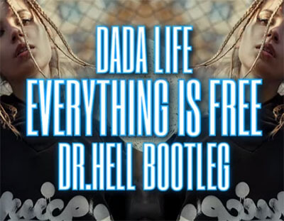Dada Life - Everything Is Free (DR.HELL Bootleg)
