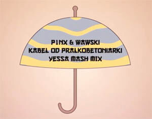 P1NX vs. Wawski - Kabel od Pralkobetoniarki (Yessa MASH MIX)