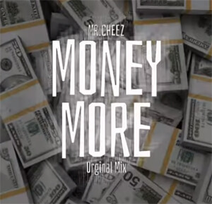 MR.CHEEZ - MONEY MORE (ORGINAL MIX)