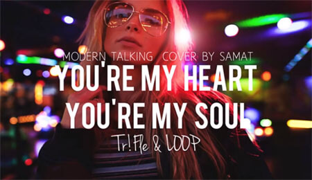 Modern Talking - You're my heart, you're my soul (ft. Samat) (Tr!Fle & LOOP REMIX)