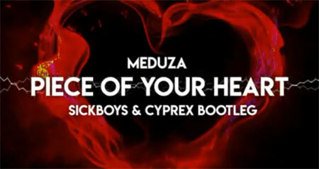 Meduza - Piece of your heart (SICKBOYS x Cyprex Bootleg)