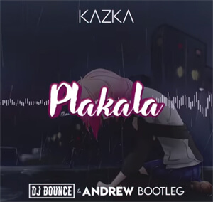 KAZKA - Plakala (DJ Bounce & Andrew Bootleg)