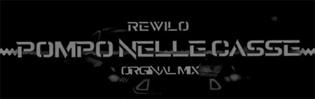 REWILO - Pompo Nelle Casse (Original Mix)